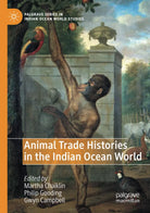 Animal Trade Histories In The Indian Ocean World