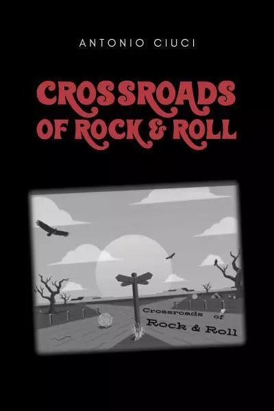 Crossroads of rock roll di Antonio Ciuci