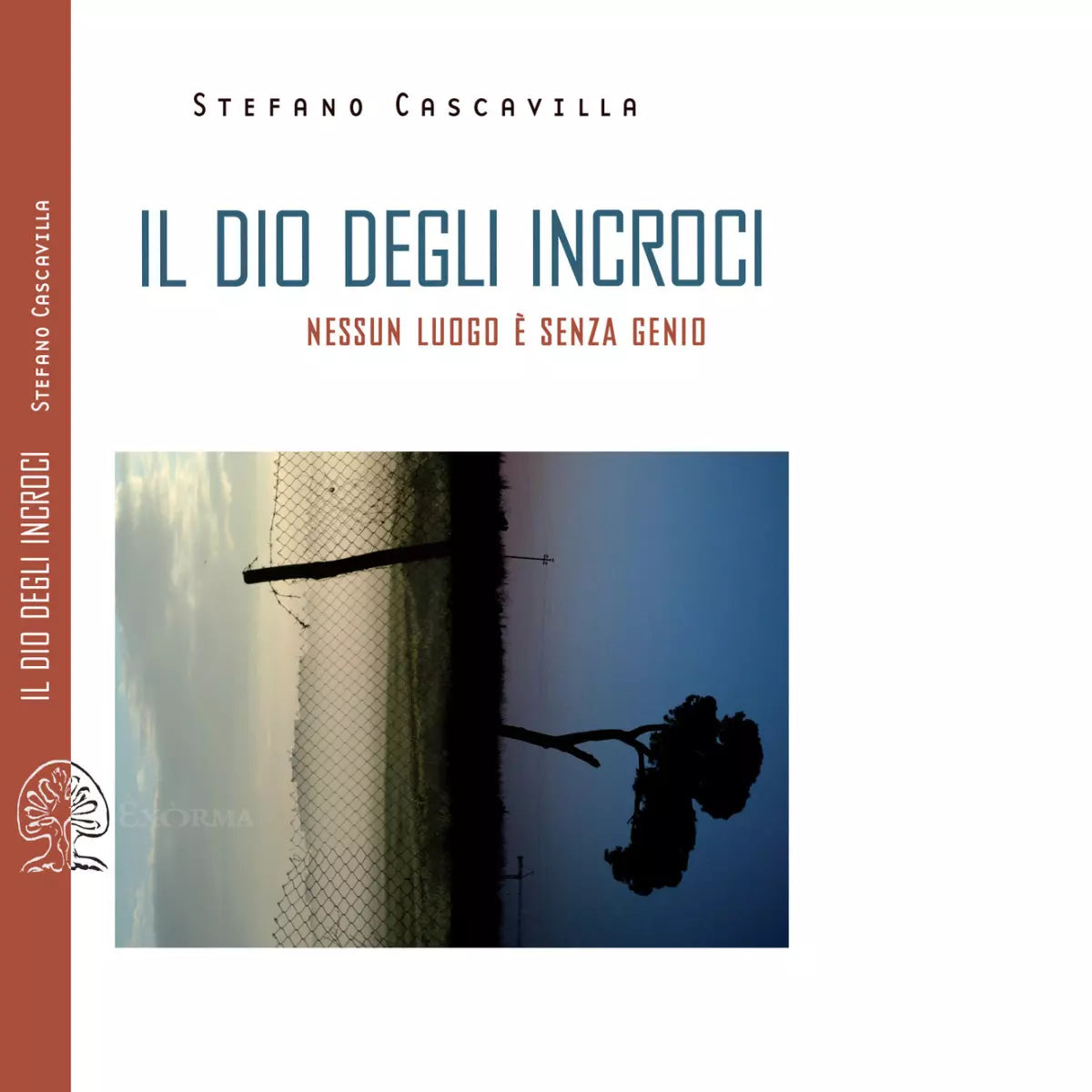 Il dio degli incroci Nessun luogo senza genio di Stefano Cascavilla