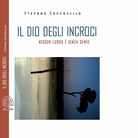 Il dio degli incroci Nessun luogo senza genio di Stefano Cascavilla