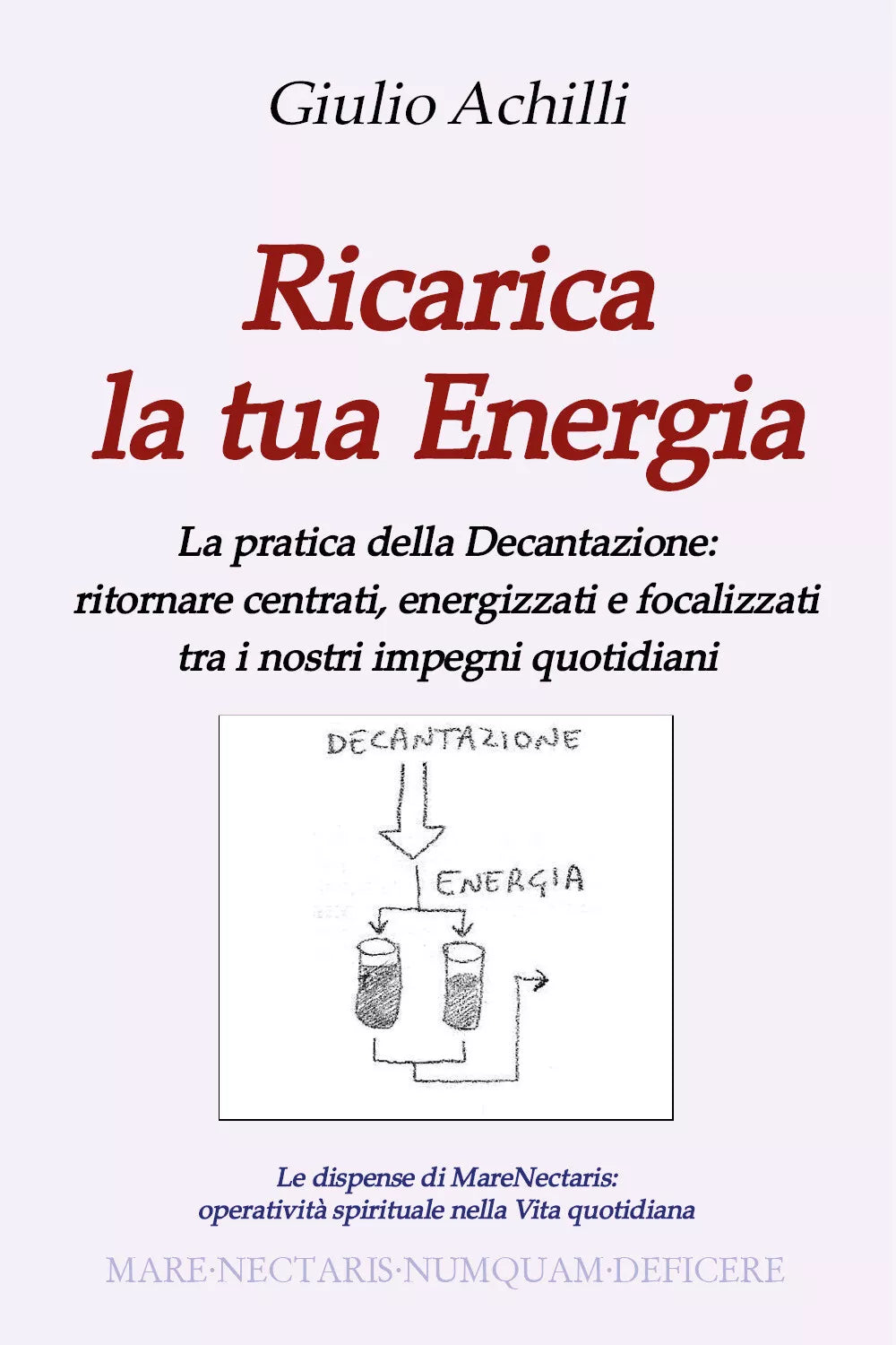 Ricarica la tua Energia di Giulio Achilli, 2020, Youcanprint