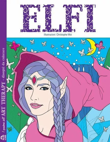Elfi I quaderni dell art therapy 100 disegni da colorare di Christophe Moi