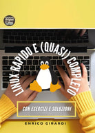 Linux Rapido e quasi Completo di Enrico Girardi, 2021, Youcanprint