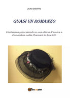 Quasi un Romanzo di Laura Sarotto, 2017, Youcanprint