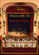 Teatro, identita della Vita. Ipotesi di un dramma di Vincenzo Scuderi, 2020