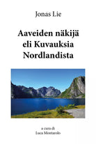 Aaveiden nakija eli Kuvauksia Nordlandista di Jonas Lie, L. Montarolo, 2018