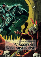 Viaggio nel West misterioso