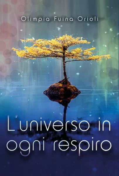 L’universo in ogni respiro - Olimpia Fuina Orioli, 2019, Youcanprint - ER