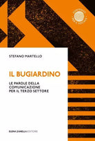Il Bugiardino Le parole della comunicazione per il terzo settore di Stefano Mar