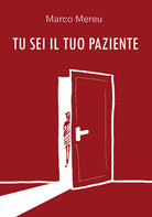 Tu sei il tuo paziente, Marco Mereu, 2019, Youcanprint - ER