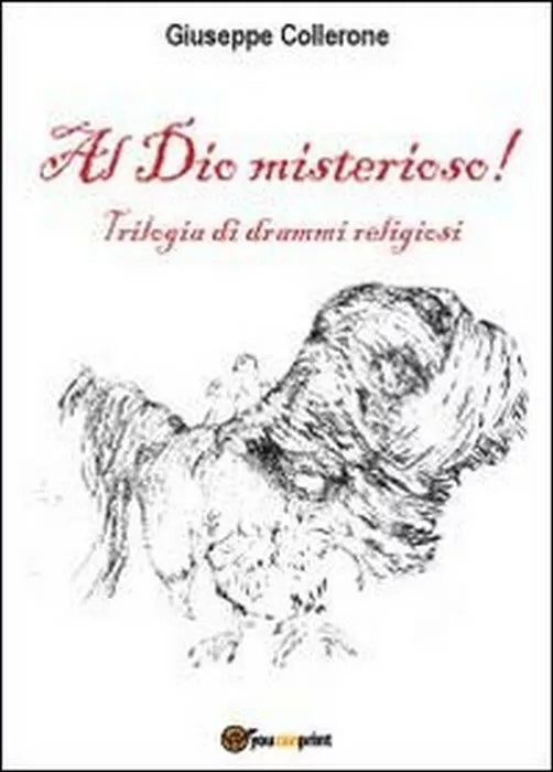 Al dio misterioso! - Giuseppe Collerone, 2012, Youcanprint