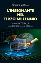 L’insegnante nel Terzo millennio. Come il Coid-19 cambiera la scuola italiana