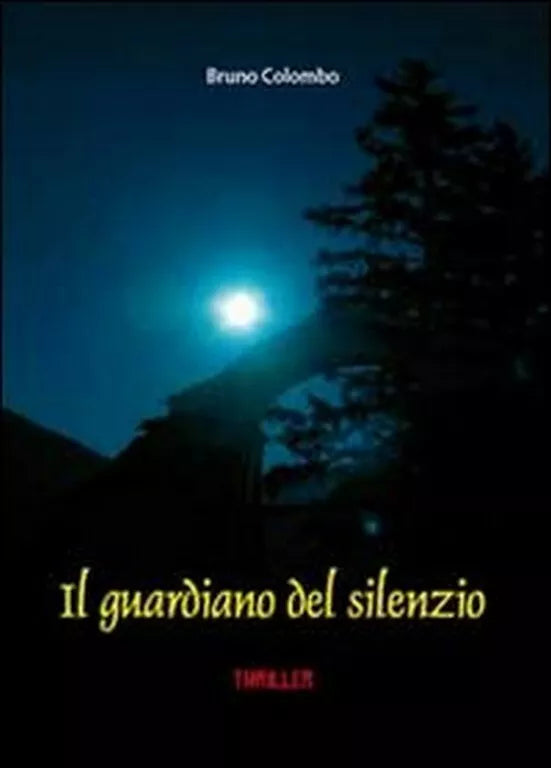 Il guardiano del silenzio di Bruno Colombo, 2010, Youcanprint