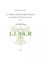 Il corpo umano in movimento secondo il metodo L.I.H.A.M. di Domenico Ursino, 20