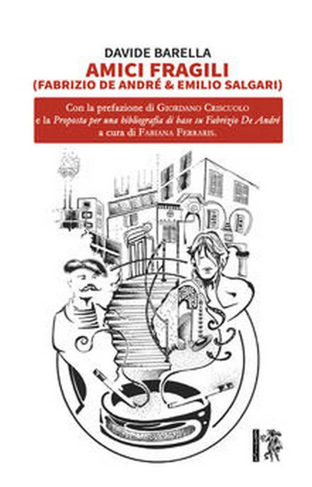 Amici fragili Fabrizio De Andre & Emilio Salgari di Davide Barella, 2020