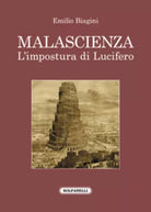 Malascienza. L’impostura di Lucifero di Emilio Biagini, 2021, Solfanelli