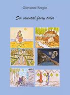 Six Oriental Fairy Tales di Giovanni Sergio, 2021, Youcanprint