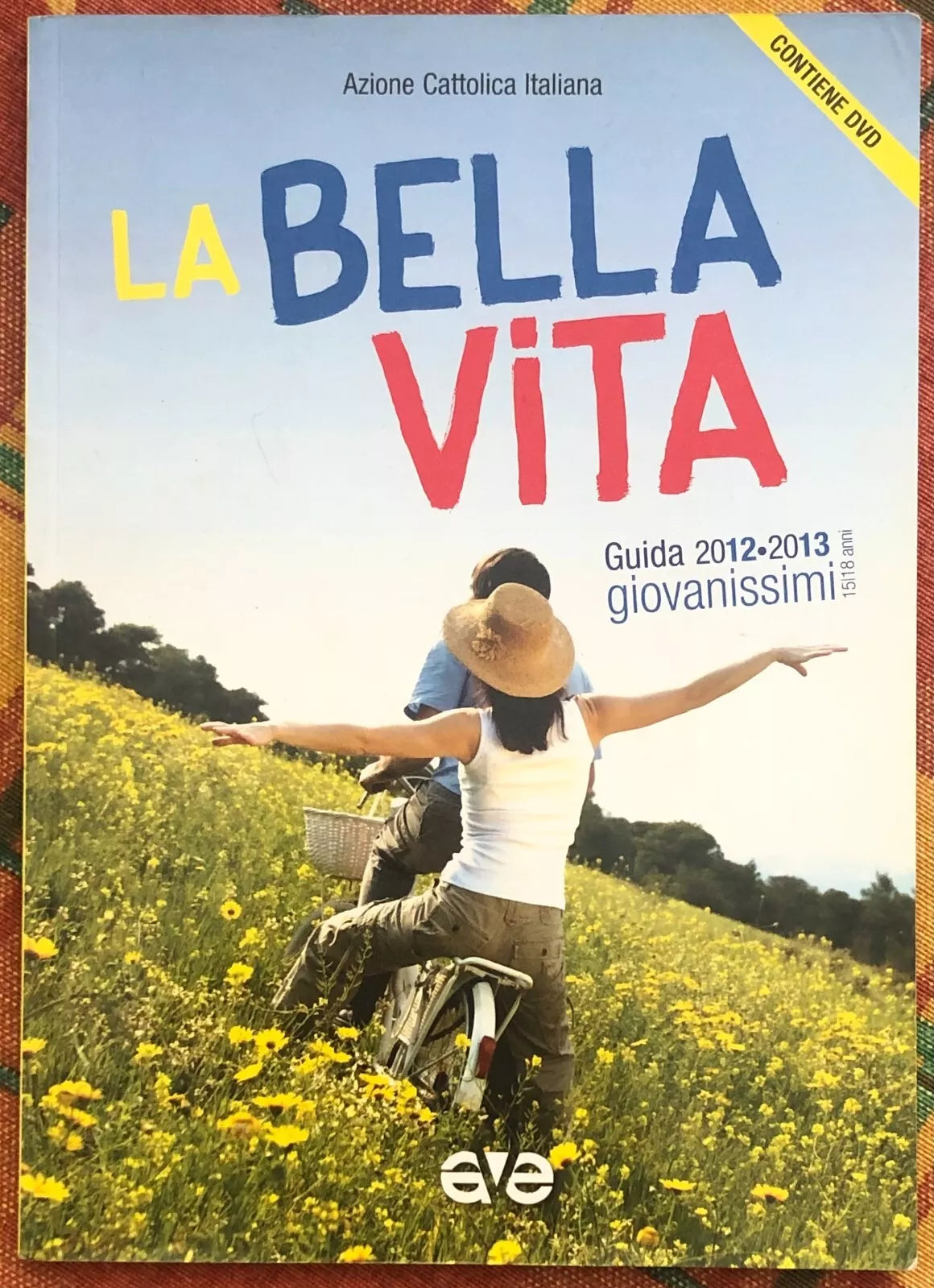 La bella vita Guida educatori Giovanissimi 2012