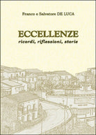 Eccellenze. Ricordi, riflessioni, storie di Salvatore De Luca, Franco De Luca