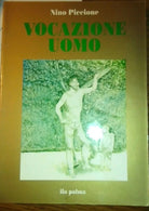 Vocazione uomo - Nino Piccione