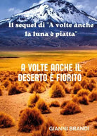 A volte anche il deserto fiorito di Gianni Brandi
