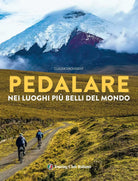 Pedalare nei luoghi pi belli del mondo