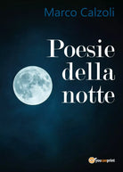 Poesie della notte di Marco Calzoli, 2017, Youcanprint