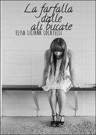 La farfalla dalle ali bucate di Elisa L. Locatteli, 2016, Youcanprint