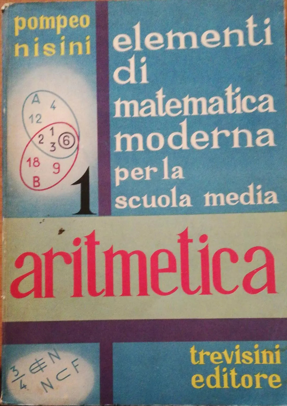 Elementi di matematica moderna di Pompeo Nisini, 1966, Trevisini Editore -D