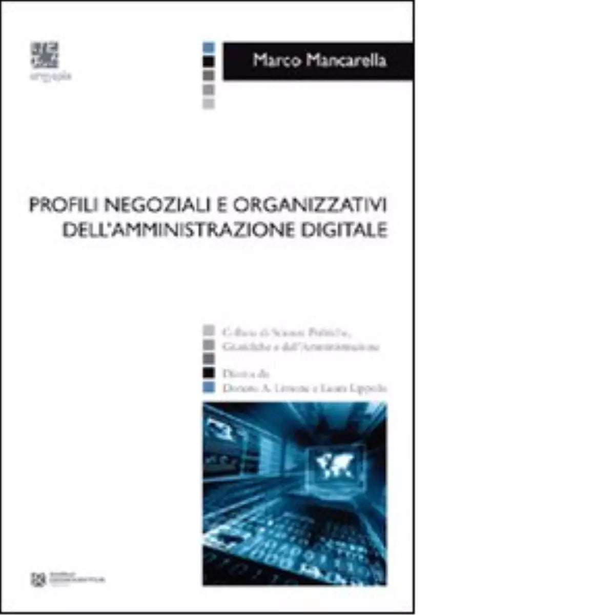 Profili negoziali e organizzativi dell amministrazione digitale di Marco Mancare