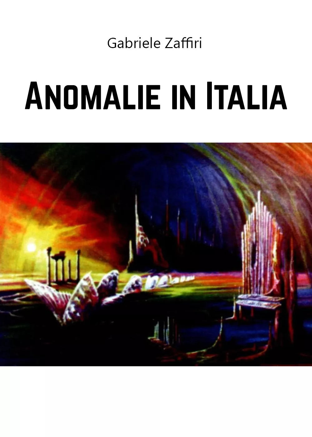 Anomalie in Italia di Gabriele Zaffiri, 2020, Youcanprint