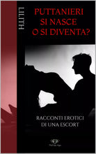 Puttanieri si nasce o si diventa Racconti erotici di una Escort di Lilith