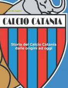 Storia del Calcio Catania dalle origini ad oggi