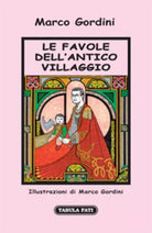 Le favole dell’antico villaggio di Marco Gordini, 2012, Tabula Fati