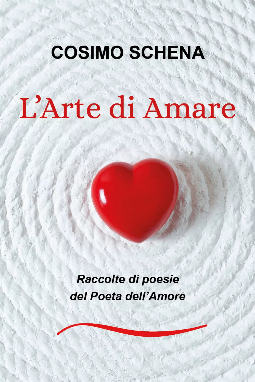 L’arte di amare. Raccolte di poesie del poeta dell’amore di Cosimo Schena, 2020