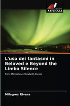 L uso dei fantasmi in Beloved e Beyond the Limbo Silence