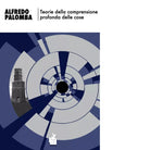 Teorie della comprensione profonda delle cose di Alfredo Palomba