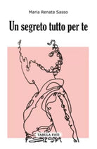 UN SEGRETO TUTTO PER TE di Maria Renata Sasso