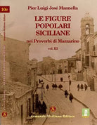 Le figure popolari siciliane nei proverbi di Mazzarino vol. III - Luigi Mannella