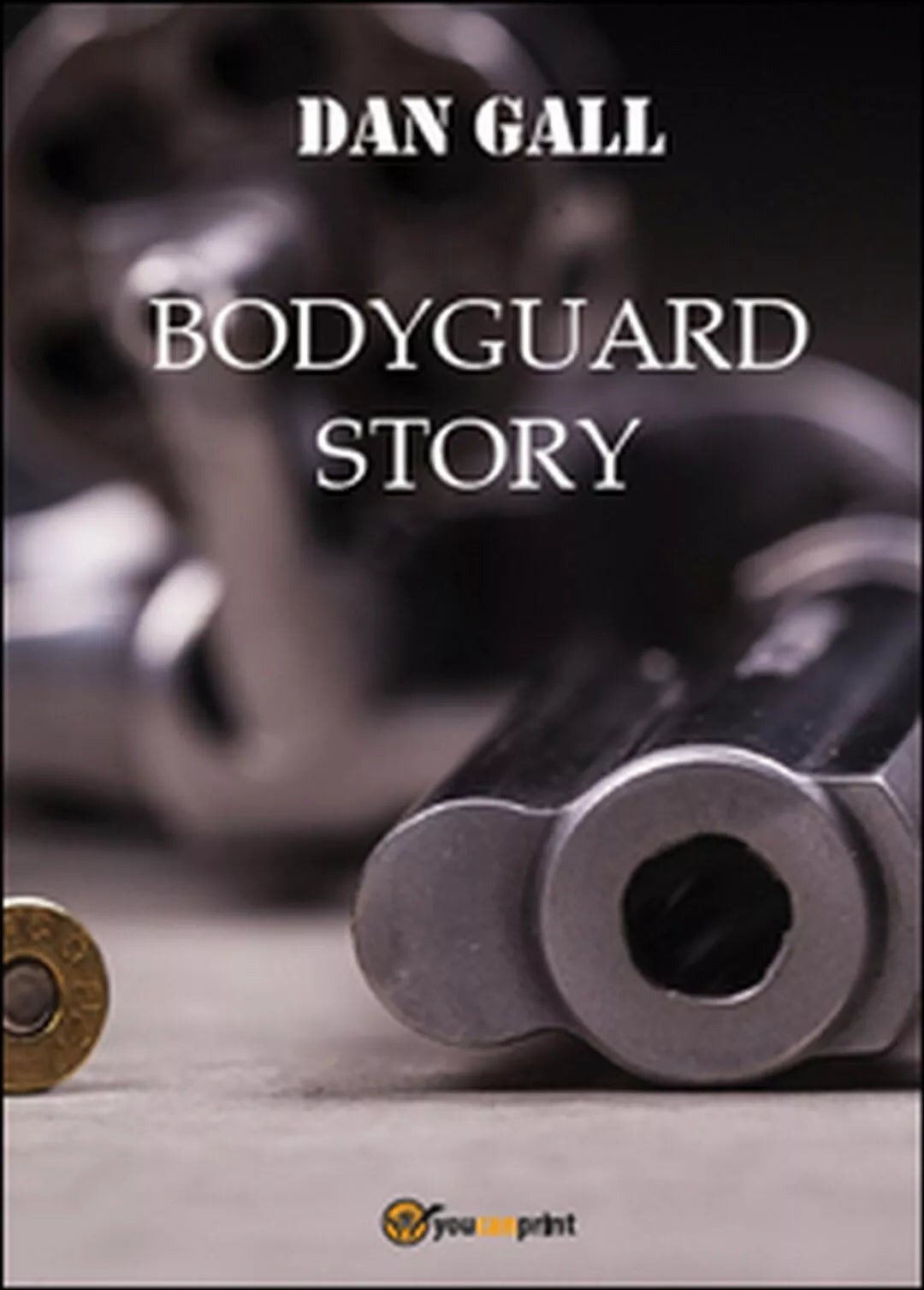 Bodyguard story di Dan Gall, 2015, Youcanprint