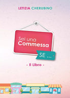 Sei Una Commessa SE... di Letizia Cherubino, 2016, Youcanprint