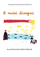 I miei disegni di Alessandro Everardo Maria Dalla Noce 2021 Youcanprint