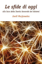 Le sfide di oggi alla luce della teoria generale dei sistemi di Jordi Marjanedas