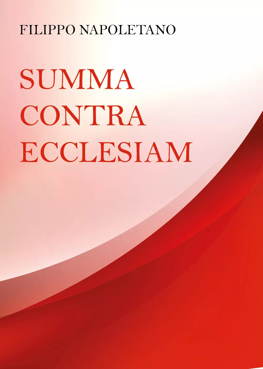 Summa Contra Ecclesiam di Filippo Napoletano, 2021, Youcanprint