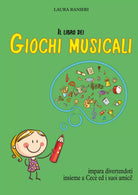 Il libro dei giochi musicali di Laura Ranieri, 2021, Youcanprint