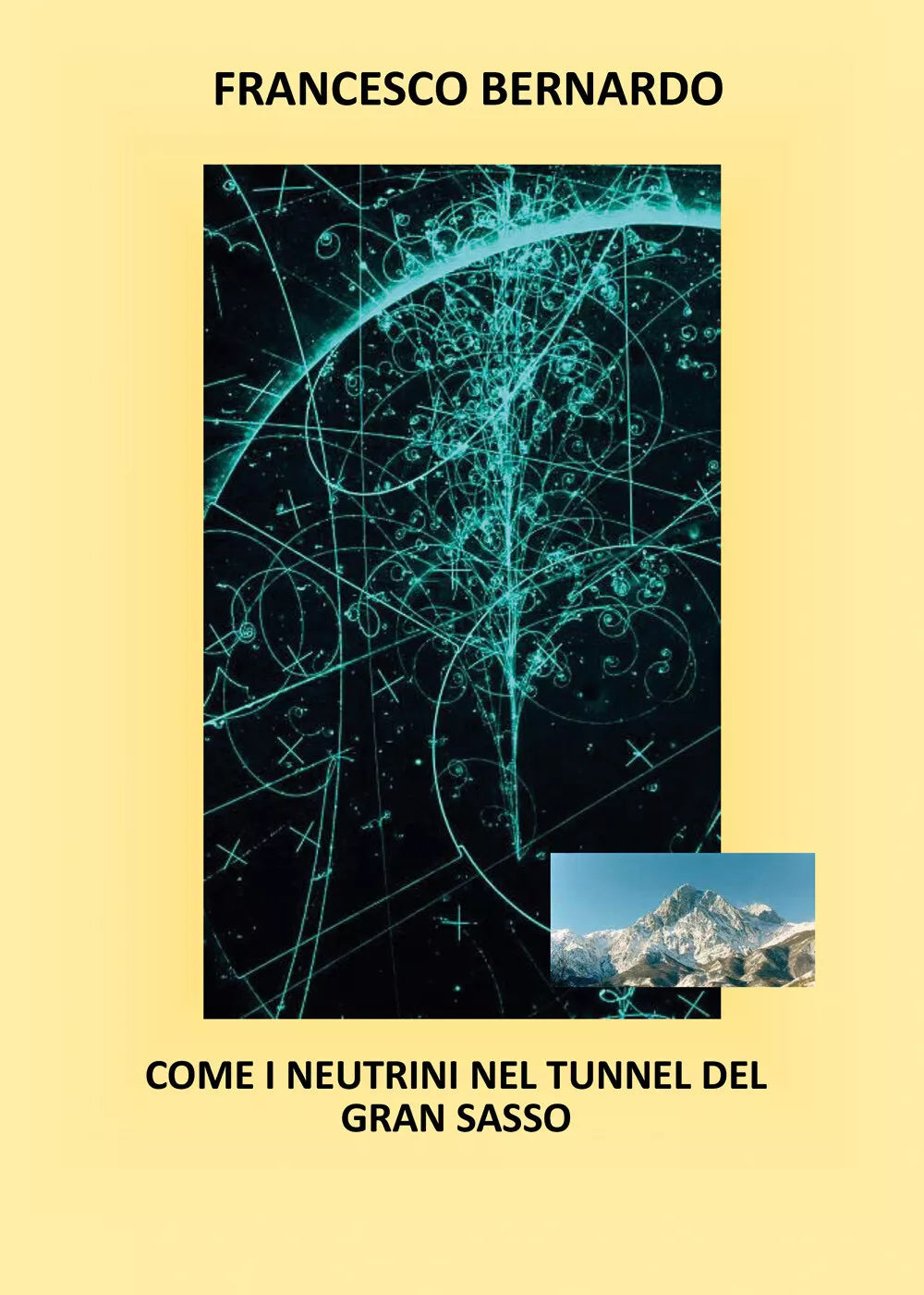 Come i neutrini nel tunnel del Gran Sasso di Francesco Bernardo