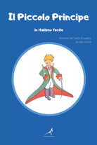 Il Piccolo Principe in italiano facile. Ediz. integrale di Antoine De Saint-exup