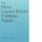 L ultimo Natale di Elena Gianini Belotti