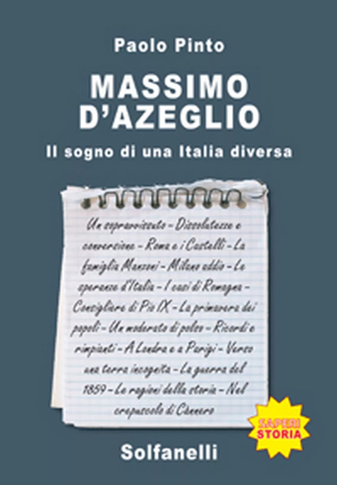 MASSIMO D’AZEGLIO Il sogno di una Italia diversa di Paolo Pinto, Solfanelli Ed
