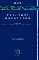 ITALIA, CONFINE ORIENTALE E FOIBE di Aespi, Solfanelli Edizioni